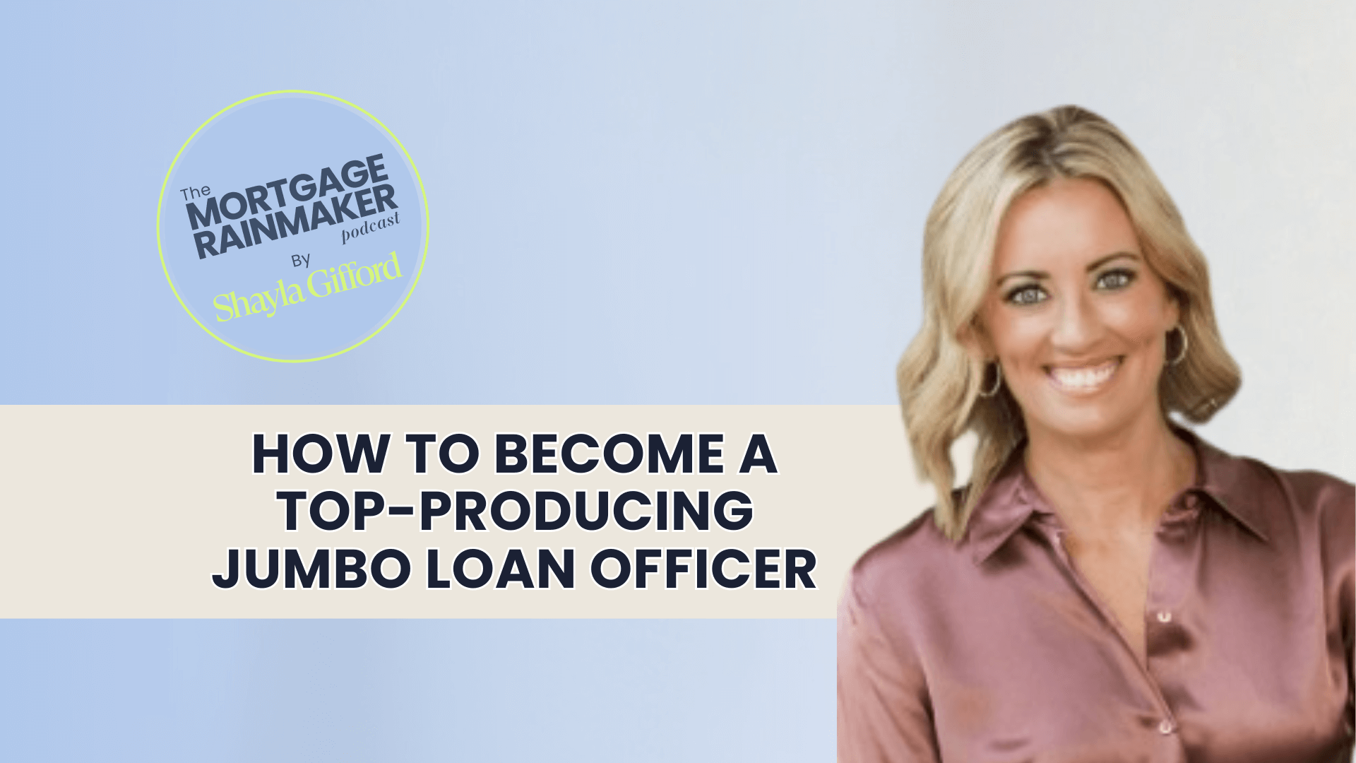 How to Be a Top-Producing Jumbo Loan Officer | Kristin Dail