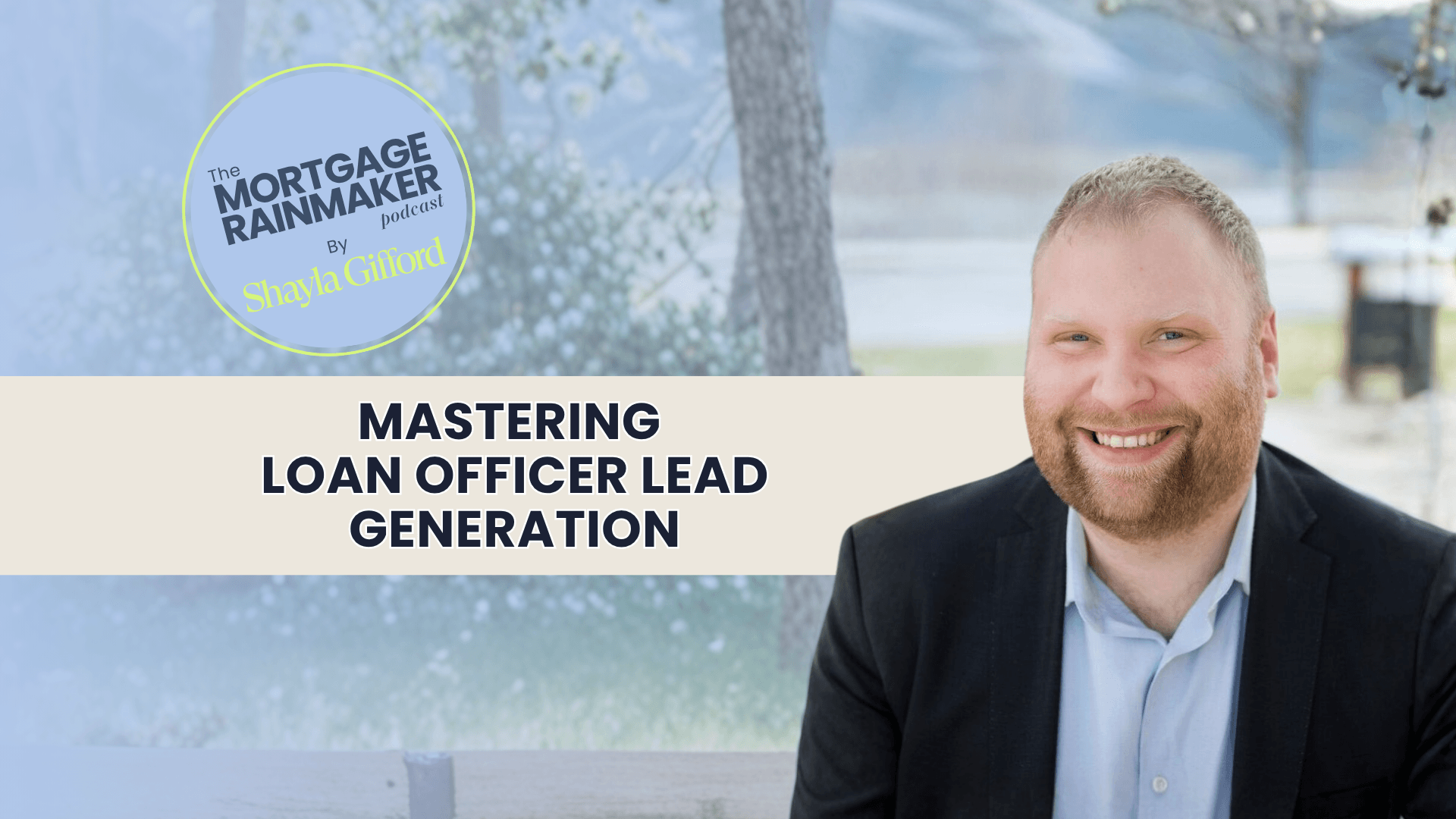 Loan Officer Lead Generation: Joel Olson & Shayla Gifford